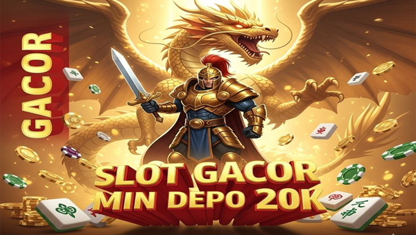 SLOT GACOR MINIMAL DEPO 20K AUTO GACOR PARAH